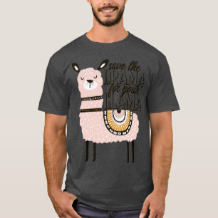 Das Drama für deinen Lama gerettet T-Shirt