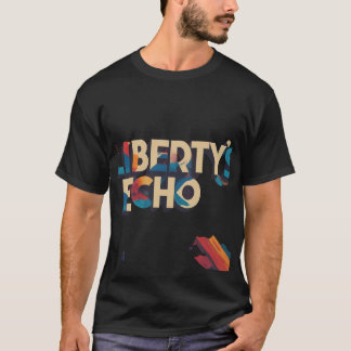 Das Echo der Freiheit kehrt zurück T-Shirt