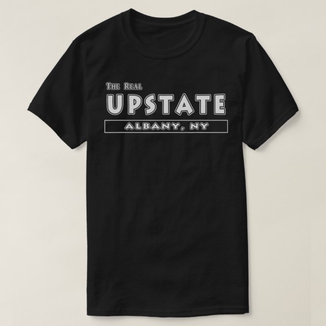 Das echte Upstate-Albany NY New York Funny-Geschen T-Shirt (Design vorne)