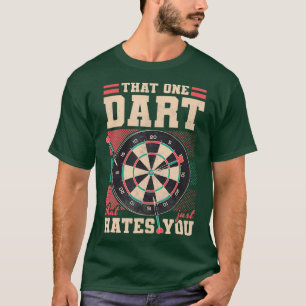 Das eine Dart, das dich nur hasst, Darts T-Shirt
