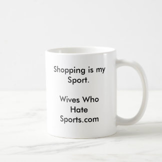 Das Einkaufen ist mein Sport.Wives, das Sports.com Tasse