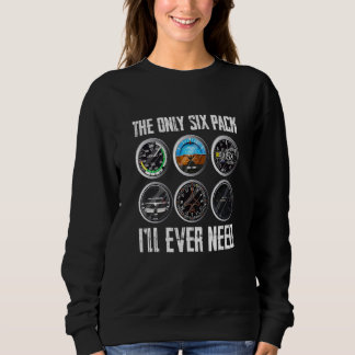 Das einzige Sechserpaket, das ich je brauchen werd Sweatshirt