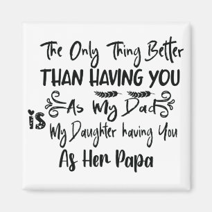 Das einzige, was besser ist als dich als mein Vate Magnet