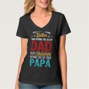 Das einzige, was besser ist als dich als Vater zu T-Shirt