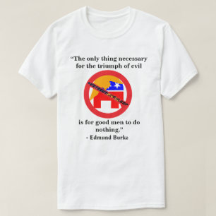 Das einzige, was für den Triumph des Bösen notwend T-Shirt