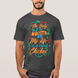 Das einzige, was ich in meinem Leben brauche, ist T-Shirt