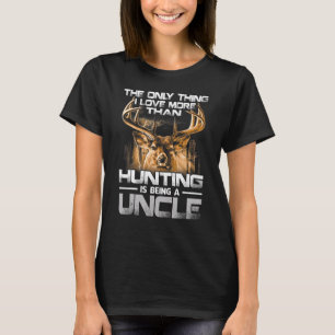 Das Einzige, was ich Liebe mehr als ein Jagdverban T-Shirt