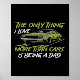Das Einzige, was ich mehr als Autos Liebe bin, ist Poster