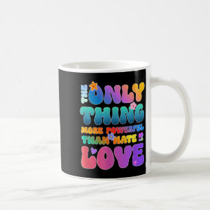 Das Einzige, was mächtiger ist als Liebe, ist Hass Kaffeetasse