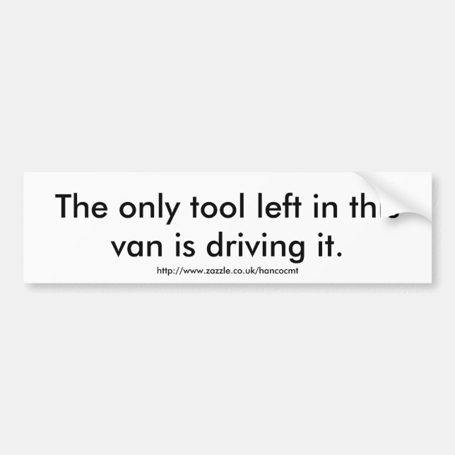 Das einzige Werkzeug... Autoaufkleber (Vorne)