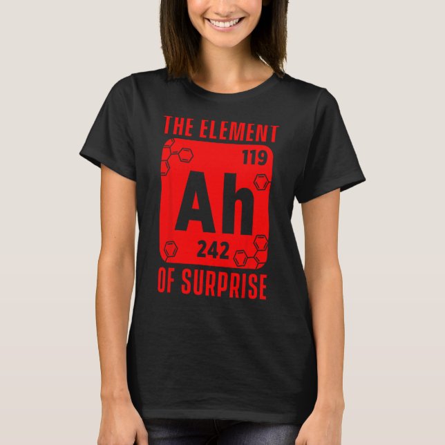 Das Element der Überraschung Ah Wissenschaft Chemi T-Shirt (Vorderseite)