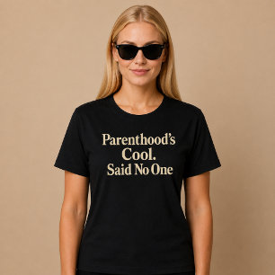 Das Elternhaus ist Cool. Sagte niemanden. Mama Vat T-Shirt