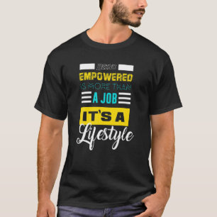 Das Empowerment-Geschenk - Ermächtigt zu werden is T-Shirt