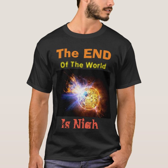 Das Ende der Welt ist der nigsche T - Shirt (Vorderseite)