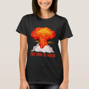 Das Ende des Krieges ist nahe Nuklearer Pilzsaal T-Shirt