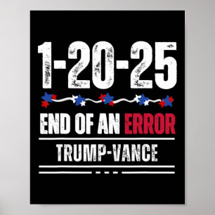 Das Ende eines Fehlers 20. Januar 2025 Trump Einwe Poster