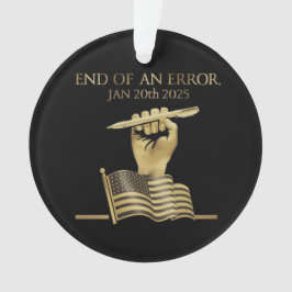 Das Ende eines Fehlers am 20. Januar 2025 Ornament