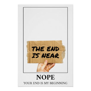 Das Ende ist in der Nähe der Vorhersage signieren  Poster
