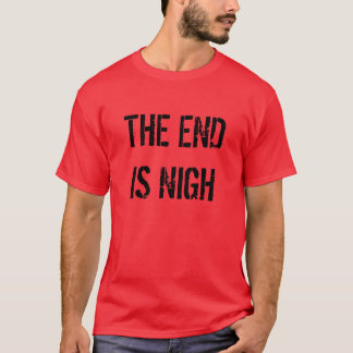 DAS ENDE IST NAH T-Shirt