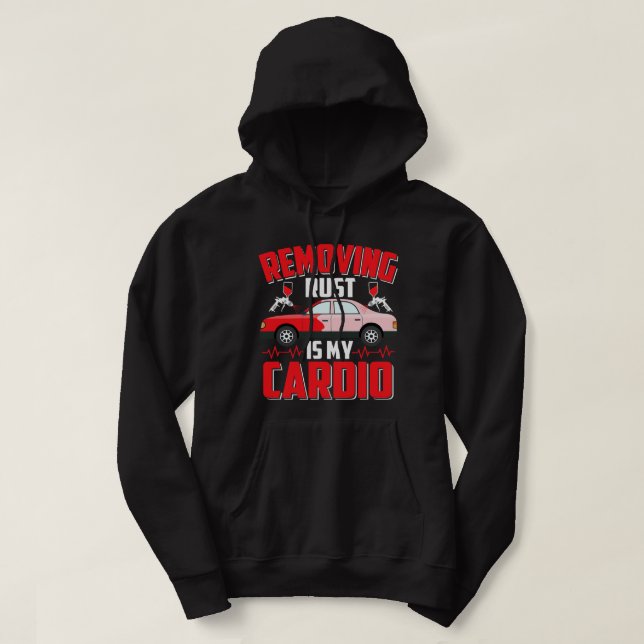 Das Entfernen von Rost ist mein Cardio Auto Body P Hoodie (Design vorne)