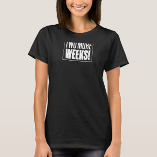 Das Ereignis vertraut dem Plan zwei weitere Wochen T-Shirt