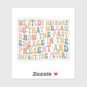 Das Erlernen der Geschichte kann unsere Zukunft ve Aufkleber