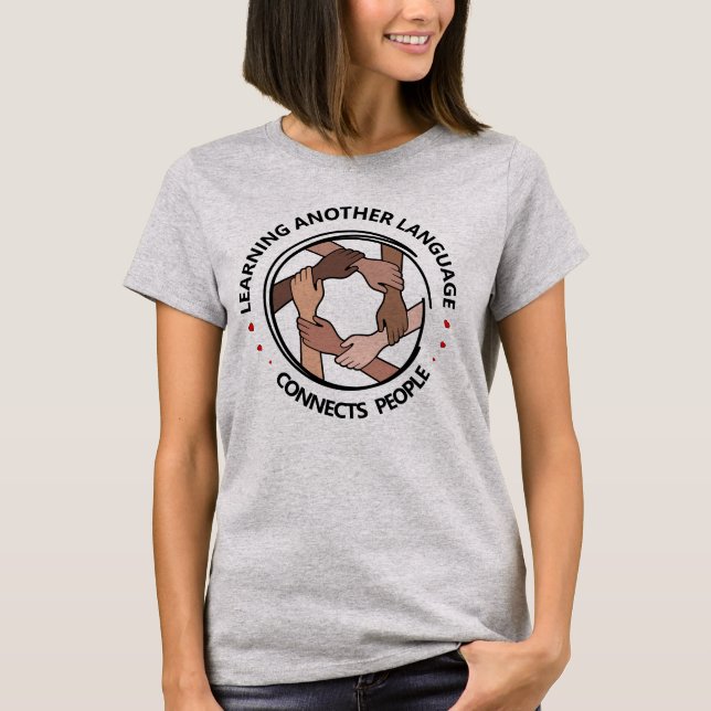 Das Erlernen einer anderen Sprache verbindet Mensc T-Shirt (Vorderseite)