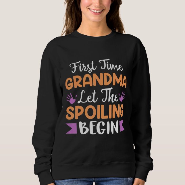 Das erste Mal, dass Oma den versprechenden Anfang  Sweatshirt (Vorderseite)