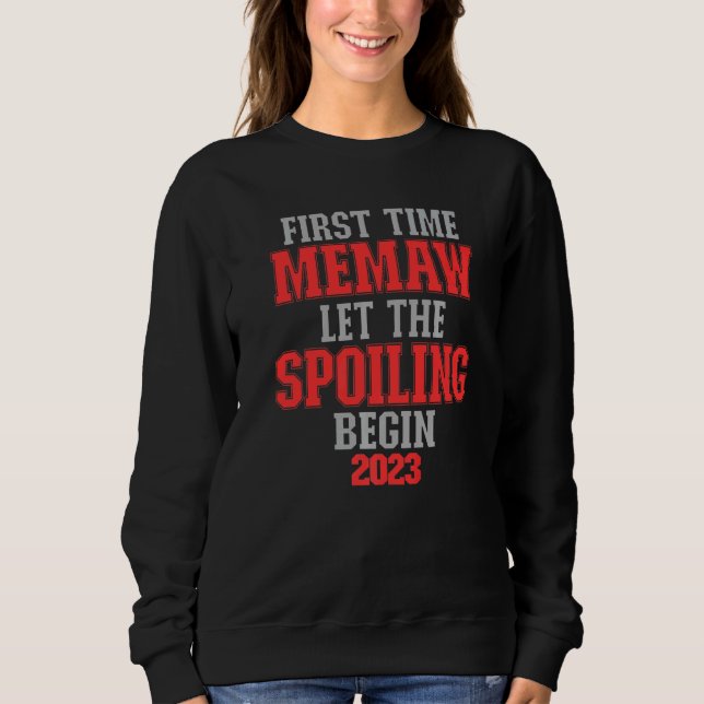 Das erste Memaw Ließ den Spoiling Anfang 2023 Sweatshirt (Vorderseite)