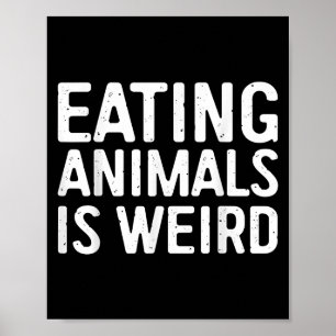 Das Essen von Tieren ist ein komisches Shirt Männe Poster