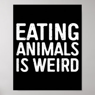 Das Essen von Tieren ist ein komisches Shirt Männe Poster