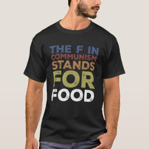Das f des kommunismus steht für sarkastisch T-Shirt