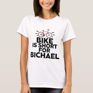 Das Fahrrad ist für den Fahrradfahrer von Bichael T-Shirt