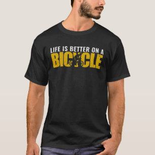 Das Fahrradleben ist besser auf dem Fahrrad T-Shirt