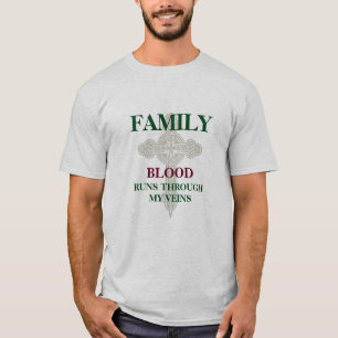 Das Familienblut fließt durch den T - Shirt meiner