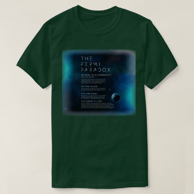 Das Fermi-Paradoxon, wo alle sind T-Shirt (Design vorne)