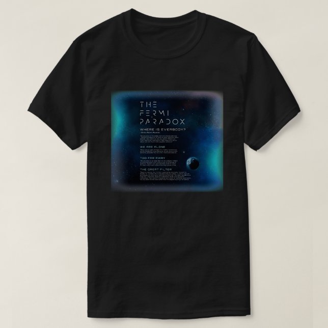 Das Fermi-Paradoxon, wo alle sind T-Shirt (Design vorne)