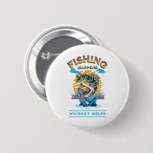 Das Fischen geschieht. Whiskey hilft! Button