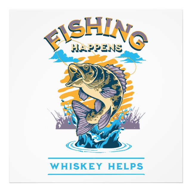 Das Fischen geschieht. Whiskey hilft! Fotodruck (Vorne)