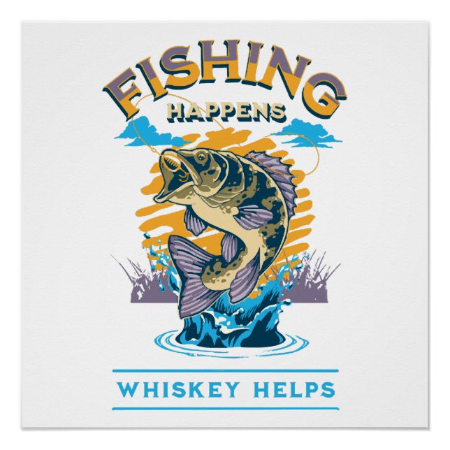 Das Fischen geschieht. Whiskey hilft! Poster (Vorderseite)