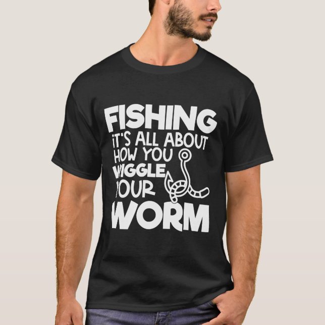 Das Fischen von Neuem dreht sich alles darum, wie  T-Shirt (Vorderseite)