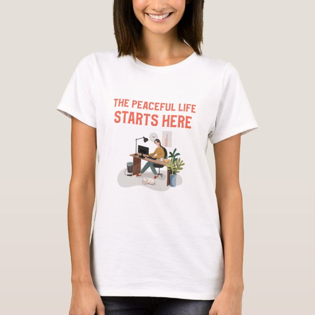 Das Friedliche Leben beginnt hier mit Friedlicher  T-Shirt (Vorderseite)
