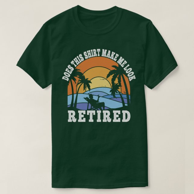 Das Funny Retirement Retirement tut mir dies zum A T-Shirt (Design vorne)