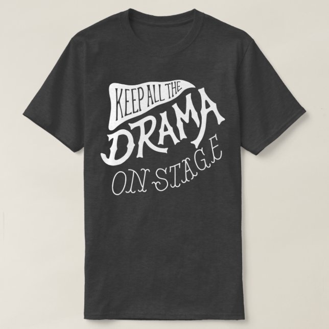 Das ganze Drama auf der Bühne Funny School Schausp T-Shirt (Design vorne)