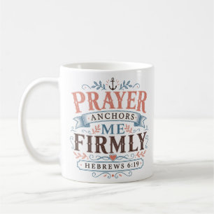 Das Gebet verankert mich fest Christliches Zitat Kaffeetasse