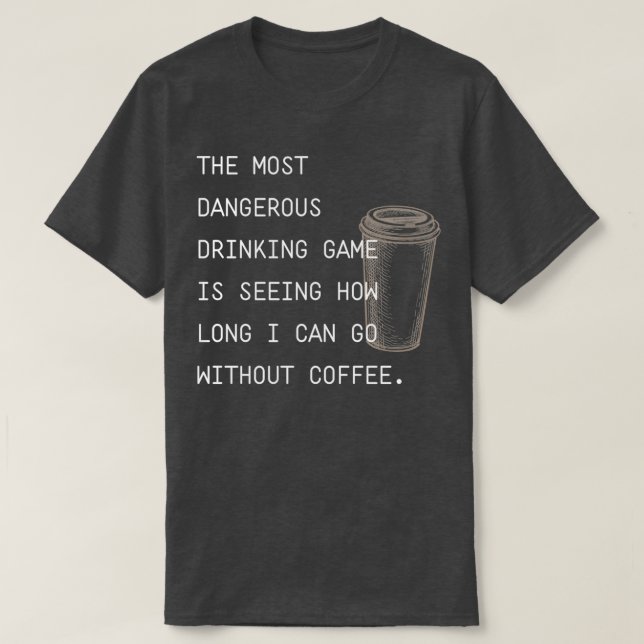 Das gefährlichste Trinkspiel T-Shirt (Design vorne)