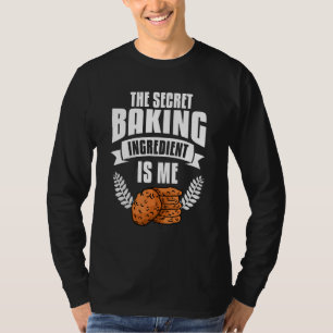 Das Geheimbäckmittel ist mein Bäckerchen T-Shirt