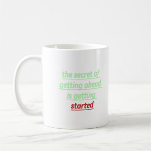 das Geheimnis des Vorankommens beginnt Kaffeetasse