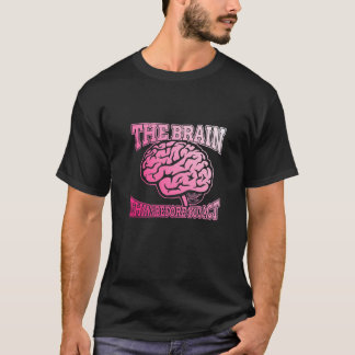 Das Gehirn denkt, bevor man handelt T-Shirt