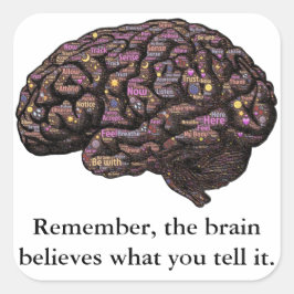 Das Gehirn glaubt, was Sie ihm sagen Quadratischer Aufkleber